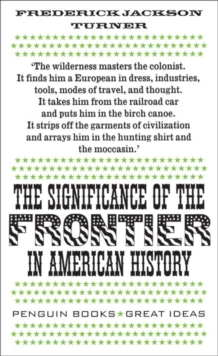 The Significance of the Frontier in American History, Paperback The Significance of the Frontier in American History, Paperback