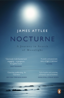 Nocturne : A Journey in Search of Moonlight, Paperback Book Nocturne : A Journey in Search of Moonlight, Paperback Book