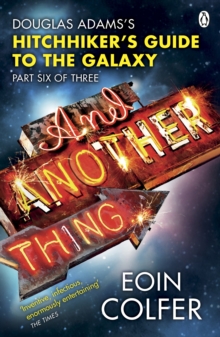 And Another Thing...Douglas Adams's Hitchhiker's Guide To The Galaxy Part Six Of Three, Paperback Book And Another Thing...Douglas Adams's Hitchhiker's Guide To The Galaxy Part Six Of Three, Paperback Book