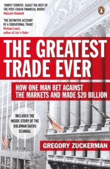 The Greatest Trade Ever : How One Man Bet Against the Markets and Made $20 Billion, Paperback Book The Greatest Trade Ever : How One Man Bet Against the Markets and Made $20 Billion, Paperback Book