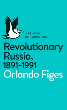Revolutionary Russia, 1891-1991 : A Pelican Introduction, Paperback Book Revolutionary Russia, 1891-1991 : A Pelican Introduction, Paperback Book