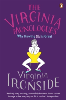 The Virginia Monologues : Why Growing Old is Great, Paperback Book The Virginia Monologues : Why Growing Old is Great, Paperback Book