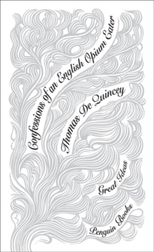 Confessions of an English Opium Eater, Paperback Book Confessions of an English Opium Eater, Paperback Book