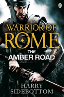 Warrior of Rome VI: The Amber Road, Paperback Warrior of Rome VI: The Amber Road, Paperback