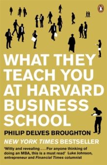 What They Teach You at Harvard Business School : My Two Years Inside the Cauldron of Capitalism, Paperback Book What They Teach You at Harvard Business School : My Two Years Inside the Cauldron of Capitalism, Paperback Book