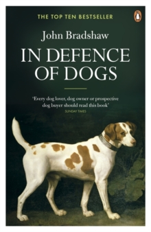 In Defence of Dogs : Why Dogs Need Our Understanding, Paperback Book In Defence of Dogs : Why Dogs Need Our Understanding, Paperback Book