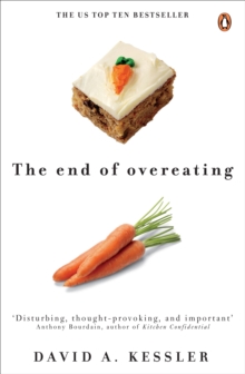 The End of Overeating : Taking Control of Our Insatiable Appetite, Paperback Book The End of Overeating : Taking Control of Our Insatiable Appetite, Paperback Book