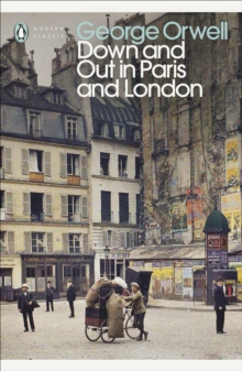 Down and Out in Paris and London, Paperback Down and Out in Paris and London, Paperback