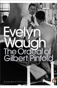 The Ordeal of Gilbert Pinfold : A Conversation Piece, Paperback Book The Ordeal of Gilbert Pinfold : A Conversation Piece, Paperback Book