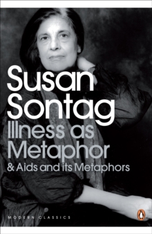 Illness as Metaphor and AIDS and Its Metaphors : AND AIDS and Its Metaphors, Paperback Illness as Metaphor and AIDS and Its Metaphors : AND AIDS and Its Metaphors, Paperback