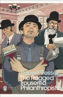 The Ragged Trousered Philanthropists, Paperback Book The Ragged Trousered Philanthropists, Paperback Book