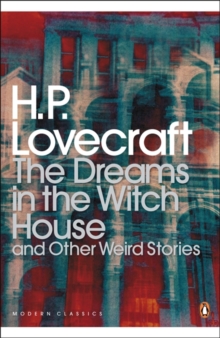The Dreams in the Witch House and Other Weird Stories, Paperback Book The Dreams in the Witch House and Other Weird Stories, Paperback Book