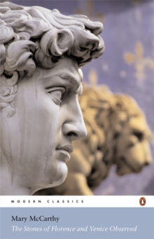 The Stones of Florence : AND Venice Observed, Paperback The Stones of Florence : AND Venice Observed, Paperback