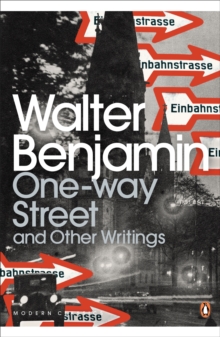 One-Way Street and Other Writings, Paperback Book One-Way Street and Other Writings, Paperback Book