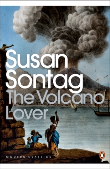 The Volcano Lover : A Romance, Paperback The Volcano Lover : A Romance, Paperback
