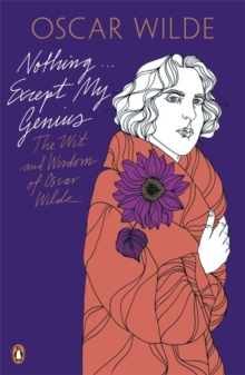 Nothing ... Except My Genius : The Wit and Wisdom of Oscar Wilde, Paperback Book Nothing ... Except My Genius : The Wit and Wisdom of Oscar Wilde, Paperback Book