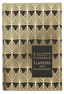 Flappers and Philosophers: The Collected Short Stories of F. Scott Fitzgerald, Hardback Flappers and Philosophers: The Collected Short Stories of F. Scott Fitzgerald, Hardback