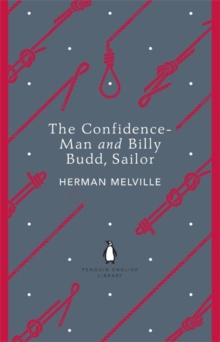 The Confidence-Man and Billy Budd, Sailor, Paperback The Confidence-Man and Billy Budd, Sailor, Paperback