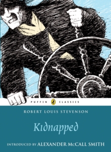 Kidnapped : Being Memoirs of the Adventures of David Balfour in the Year 1751, Paperback Kidnapped : Being Memoirs of the Adventures of David Balfour in the Year 1751, Paperback