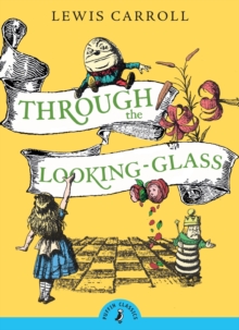 Through the Looking Glass and What Alice Found There, Paperback Book Through the Looking Glass and What Alice Found There, Paperback Book