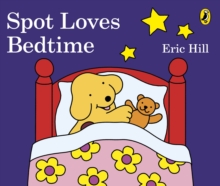Spot Loves Bedtime, Board book Spot Loves Bedtime, Board book
