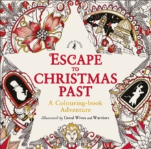 Escape to Christmas Past: A Colouring Book Adventure, Paperback Escape to Christmas Past: A Colouring Book Adventure, Paperback