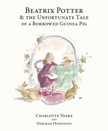 Beatrix Potter and the Unfortunate Tale of the Guinea Pig, Paperback Book Beatrix Potter and the Unfortunate Tale of the Guinea Pig, Paperback Book