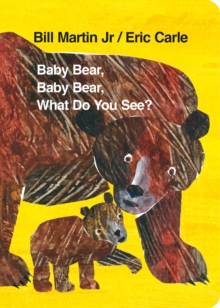 Baby Bear, Baby Bear, What Do You See?, Board book Baby Bear, Baby Bear, What Do You See?, Board book