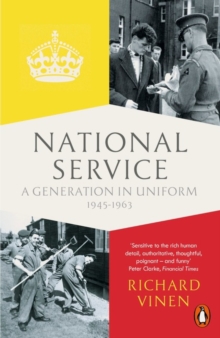 National Service : A Generation in Uniform, 1945-1963, Paperback Book National Service : A Generation in Uniform, 1945-1963, Paperback Book