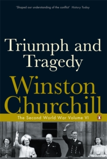 Triumph and Tragedy : Volume VI, Paperback Book Triumph and Tragedy : Volume VI, Paperback Book