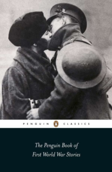 The Penguin Book of First World War Stories, Paperback The Penguin Book of First World War Stories, Paperback