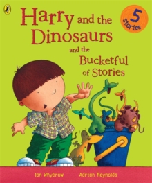 Harry and the Dinosaurs and the Bucketful of Stories, Paperback Book Harry and the Dinosaurs and the Bucketful of Stories, Paperback Book