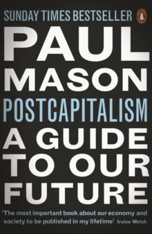 Postcapitalism : A Guide to Our Future, Paperback Book Postcapitalism : A Guide to Our Future, Paperback Book