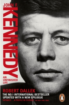 John F. Kennedy : An Unfinished Life 1917-1963, Paperback Book John F. Kennedy : An Unfinished Life 1917-1963, Paperback Book