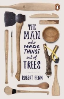 The Man Who Made Things Out of Trees, Paperback Book The Man Who Made Things Out of Trees, Paperback Book