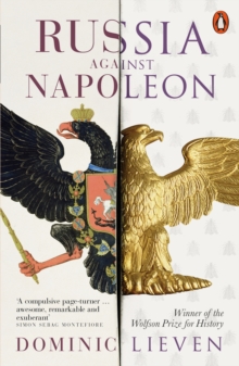 Russia Against Napoleon : The Battle for Europe, 1807 to 1814, Paperback Book Russia Against Napoleon : The Battle for Europe, 1807 to 1814, Paperback Book