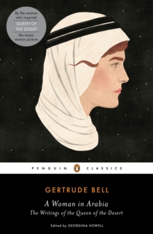 A Woman in Arabia : The Writings of the Queen of the Desert, Paperback Book A Woman in Arabia : The Writings of the Queen of the Desert, Paperback Book