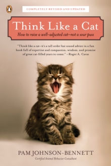 Think Like a Cat : How to Raise a Well-Adjusted Cat--Not a Sour Puss, Paperback Book Think Like a Cat : How to Raise a Well-Adjusted Cat--Not a Sour Puss, Paperback Book
