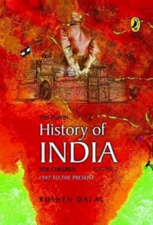 The Puffin History of India for Children : 1947 to the Present v. 2, Paperback The Puffin History of India for Children : 1947 to the Present v. 2, Paperback