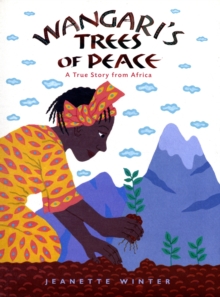 Wangari's Trees of Peace : A True Story from Africa, Hardback Book Wangari's Trees of Peace : A True Story from Africa, Hardback Book