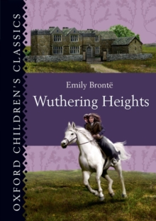 Oxford Children's Classics: Wuthering Heights, Hardback Book Oxford Children's Classics: Wuthering Heights, Hardback Book