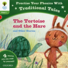 Oxford Reading Tree: Level 2: Traditional Tales Phonics the Tortoise and The Hare and Other Stories, Paperback Oxford Reading Tree: Level 2: Traditional Tales Phonics the Tortoise and The Hare and Other Stories, Paperback