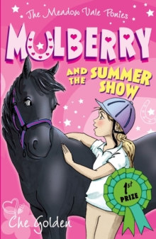 The Meadow Vale Ponies: Mulberry and the Summer Show, Paperback Book The Meadow Vale Ponies: Mulberry and the Summer Show, Paperback Book
