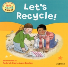 Oxford Reading Tree Read with Biff, Chip, and Kipper: First Experiences: Let's Recycle!, Paperback Oxford Reading Tree Read with Biff, Chip, and Kipper: First Experiences: Let's Recycle!, Paperback