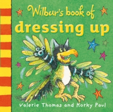 Wilbur's Book of Dressing Up, Board book Wilbur's Book of Dressing Up, Board book