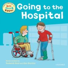 Oxford Reading Tree: Read with Biff, Chip & Kipper : First Experiences Going to the Hospital, Paperback Oxford Reading Tree: Read with Biff, Chip & Kipper : First Experiences Going to the Hospital, Paperback