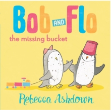 Bob and Flo and the Missing Bucket, Paperback Bob and Flo and the Missing Bucket, Paperback