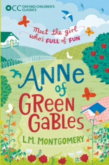 Oxford Children's Classics: Anne of Green Gables, Paperback Book Oxford Children's Classics: Anne of Green Gables, Paperback Book