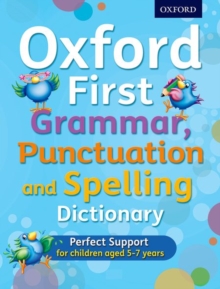 Oxford First Grammar, Punctuation and Spelling Dictionary, Mixed media product Book Oxford First Grammar, Punctuation and Spelling Dictionary, Mixed media product Book