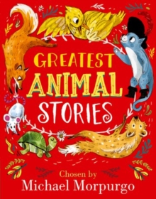 Greatest Animal Stories, chosen by Michael Morpurgo, Hardback Book Greatest Animal Stories, chosen by Michael Morpurgo, Hardback Book